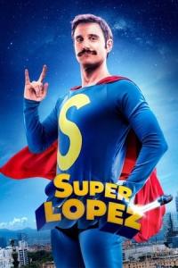 Superlópez (2018) poster