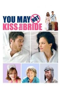 You May Not Kiss the Bride (2011) poster