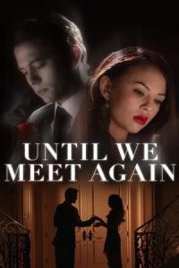 Until We Meet Again (2022) poster