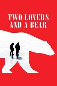 Two Lovers and a Bear (2016) poster