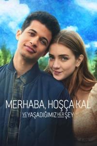 Merhaba, Hoşça Kal ve Yaşadığımız Her Şey (2022) poster