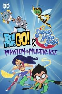 Teen Titans Go! & DC Super Hero Girls: Mayhem in the Multiverse (2022) poster