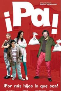 Pa ¡Por mis hijos lo que sea! (2015) poster