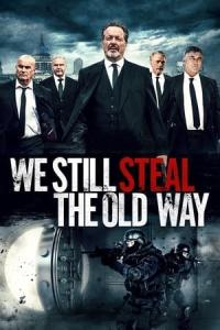We Still Steal the Old Way (2017) poster
