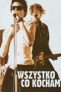 Wszystko, co kocham (2009) poster