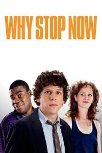 Why Stop Now? (2012) poster