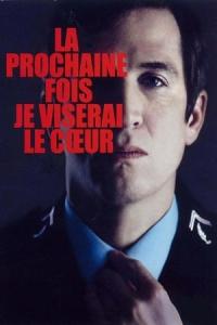 La prochaine fois je viserai le coeur (2014) poster