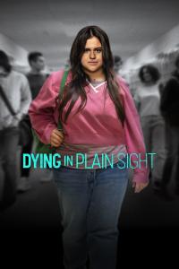 Dying in Plain Sight (2024) poster