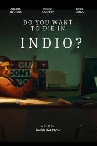 Do You Want to Die in Indio? (2024) poster