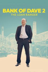 Bank of Dave 2: The Loan Ranger (2025) poster