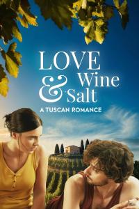 Love Wine & Salt: A Tuscan Romance (2024) poster