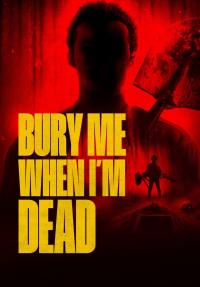 Bury Me When I'm Dead (2025) poster