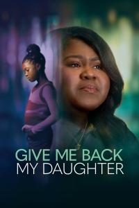 Give Me Back My Daughter (2025) poster