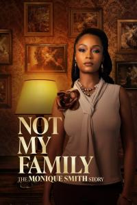 Not My Family: The Monique Smith Story (2025) poster