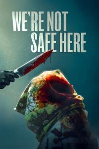 We're Not Safe Here (2025) poster
