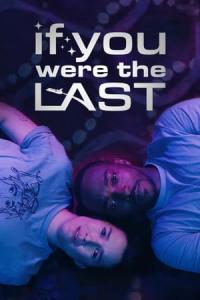 If You Were the Last (2023) poster