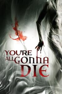 You're All Gonna Die (2023) poster
