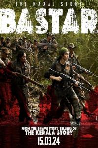 Bastar: The Naxal Story (2024) poster