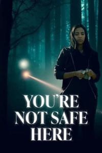 You're Not Safe Here (2021) poster