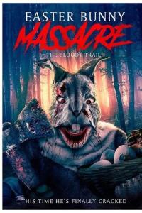 Easter Bunny Massacre: The Bloody Trail (2022) poster