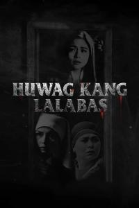 Huwag kang lalabas (2021) poster